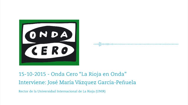 Entrevista-a-Jose-Maria-Vazquez-Rector-de-UNIR--Onda-Cero-La-Rioja-en-Onda-15-10-2015